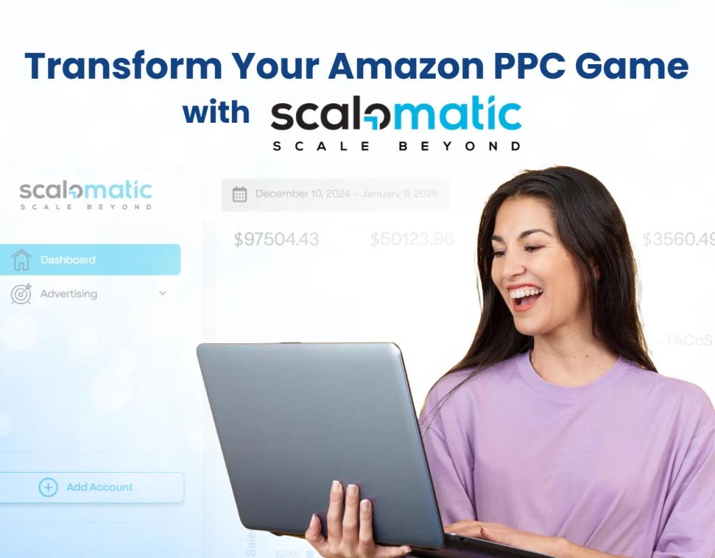 Transform Your Amazon PPC Game: Let’s Talk About Scalomatic’s Magic