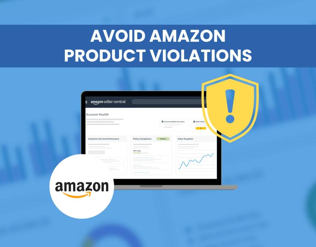 Amazon Product Violations: Protecting Your Seller Account and Sales Potential